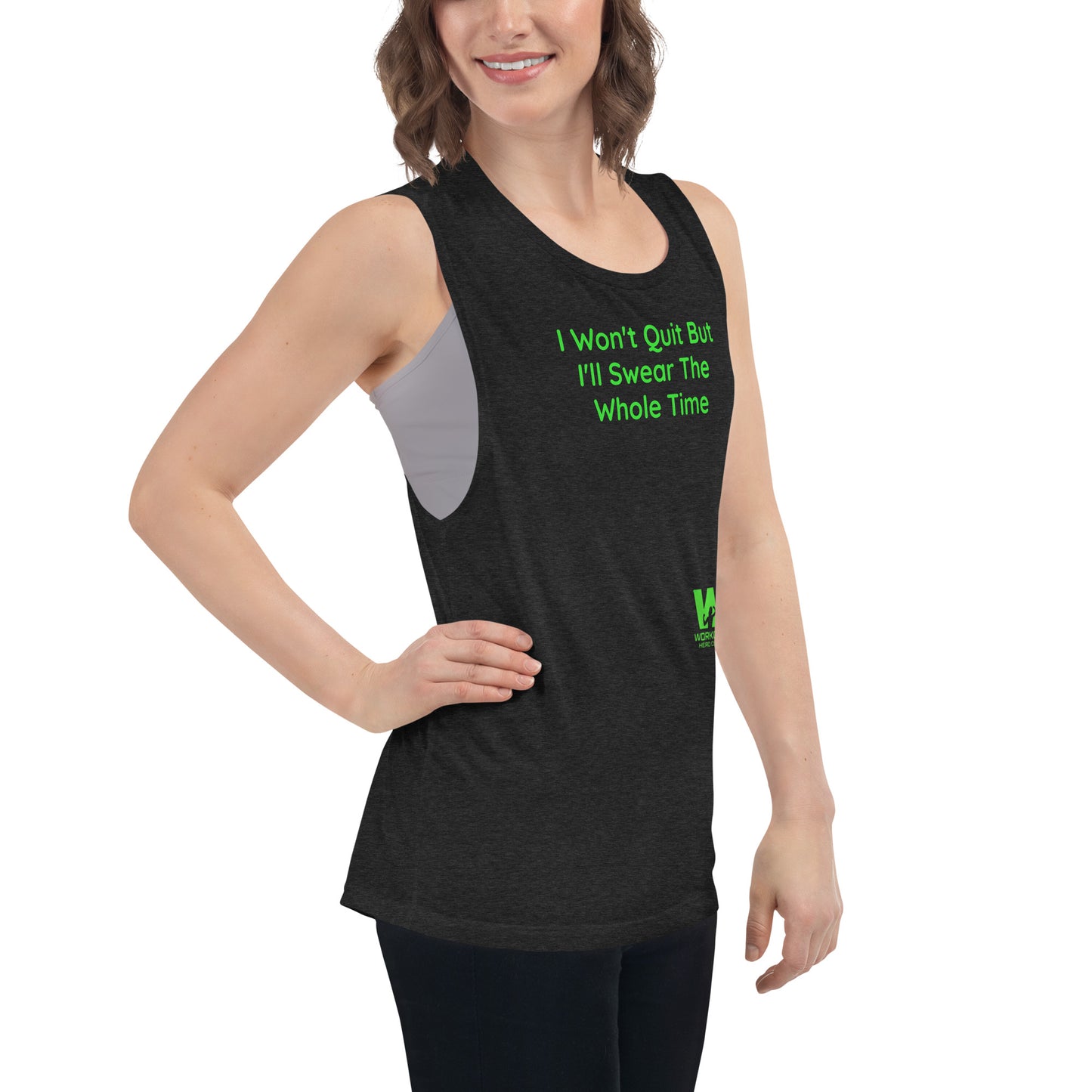 I Won't Quit But I'll Swear The Whole Time - Women's Tank